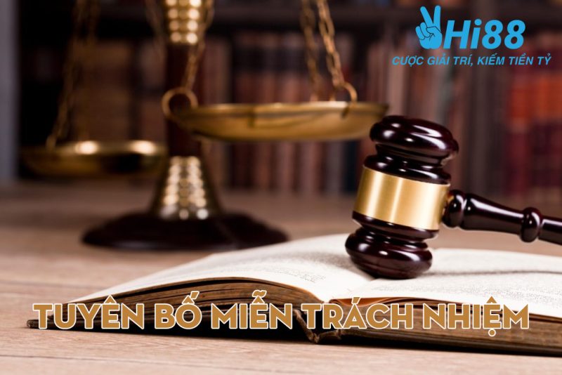Miễn trách nhiệm Hi88 1 Chính sách miễn trách nhiệm Hi88